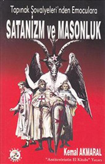 Tapınak Şövalyeleri'nden Emoculara Satanizm ve Masonluk - Kemal Akmaral - Bilge Karınca Yayınları