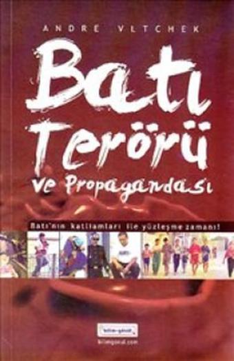 Batı Terörü ve Propagandası - Andre Vitchek - Bilim+Gönül