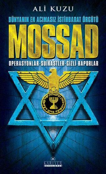 Mossad Dünyanın En Acımasız İstihbarat Örgütü - Ali Kuzu - Kariyer Yayınları