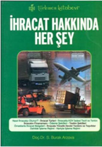 İhracat Hakkında Her Şey - Sabri Burak Arzova - Türkmen Kitabevi