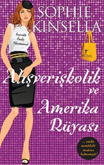 Alışverişkolik ve Amerika Rüyası - Sophie Kinsella - Artemis Yayınları