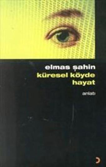 Küresel Köyde Hayat - Elmas Şahin - Cinius Yayınevi