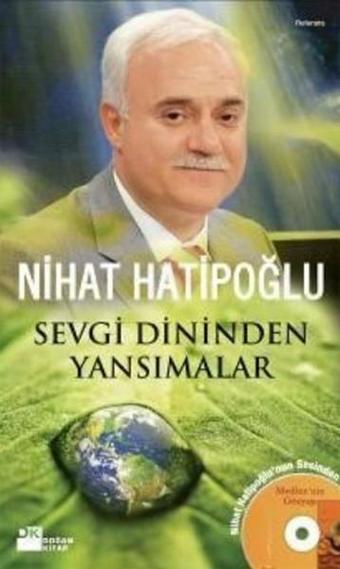 Sevgi Dininden Yansımalar - Nihat Hatipoğlu - Doğan Kitap