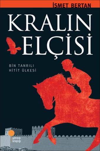 Kralın Elçisi - İsmet Bertan - Günışığı Kitaplığı