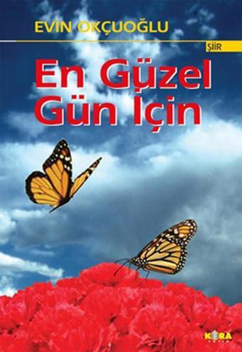 En Güzel Gün İçin - Evin Okçuoğlu - Kora Yayın