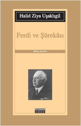 Ferdi ve Şürekası - Halid Ziya Uşaklıgil - Özgür Yayınları