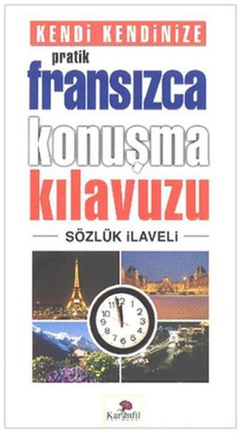 Kendi Kendinize Pratik Fransızca Konuşma Kılavuzu - Tekin Gültekin - Karanfil Yayınları