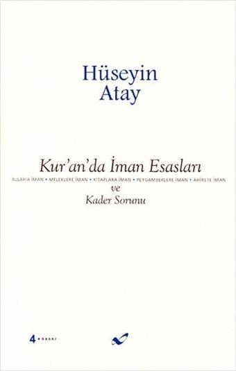 Kur'an' da İman Esasları ve Kader Sorunu - Hüseyin Atay - Atay Yayınları