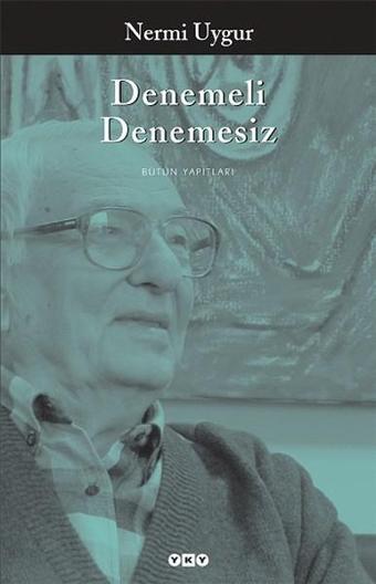 Denemeli Denemesiz - Nermi Uygur - Yapı Kredi Yayınları