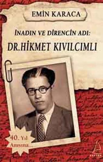 İnadın ve Direncin Adı - Dr. Hikmet Kıvılcımlı - Emin Karaca - Destek Yayınları