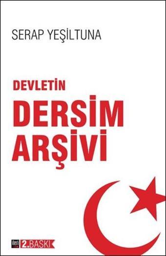 Devletin Dersim  Arşivi - Serap Yeşiltuna - İleri Yayınları