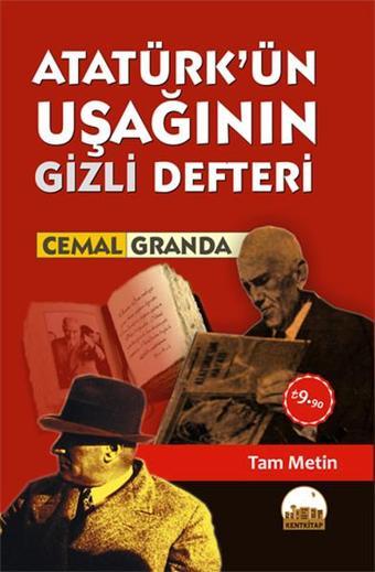 Atatürk'ün Uşağının Gizli Defteri - Cemal Granda - Kent Kitap