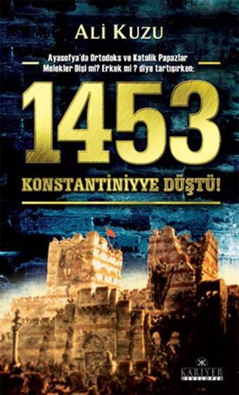 1453 Konstantiniyye Düştü - Ali Kuzu - Kariyer Yayınları