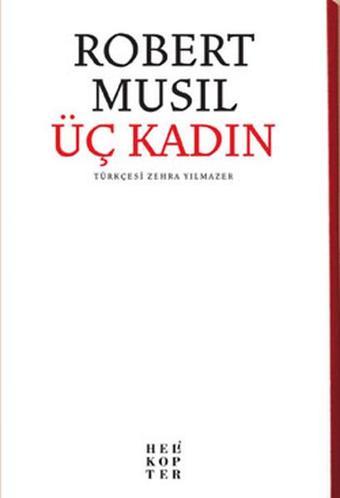 Üç Kadın - Robert Musil - Helikopter