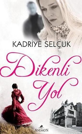 Dikenli Yol - Kadriye Selçuk - Anemon