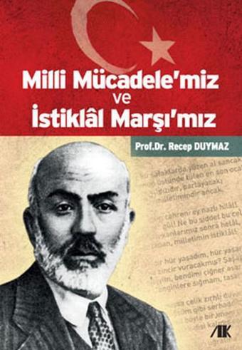 Milli Mücadele'miz ve İstiklal Marşı'mız - Recep Duymaz - Akademik Kitaplar