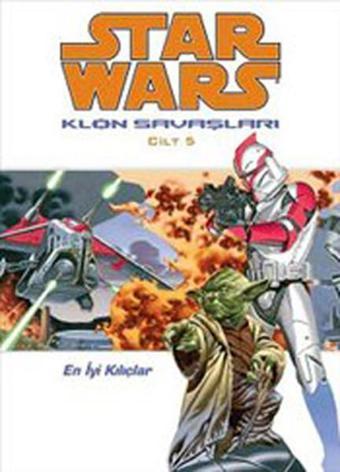 Star Wars Klon Savaşları Cilt 5 - En İyi Kılıçlar - John Ostrander - JBC Yayıncılık