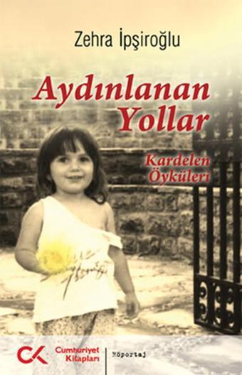 Aydınlanan Yollar - Zehra İpşiroğlu - Cumhuriyet Kitapları