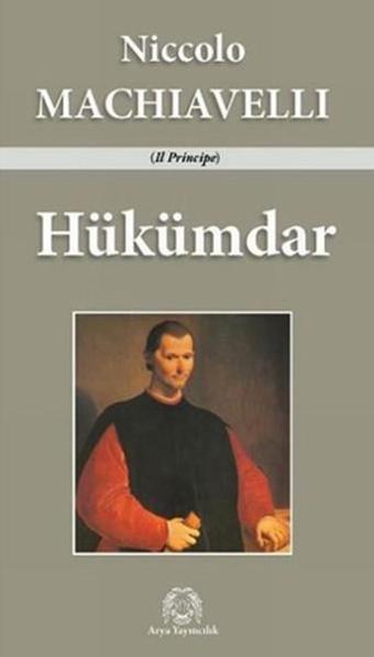 Hükümdar - Niccola Machiavelli - Arya Yayıncılık