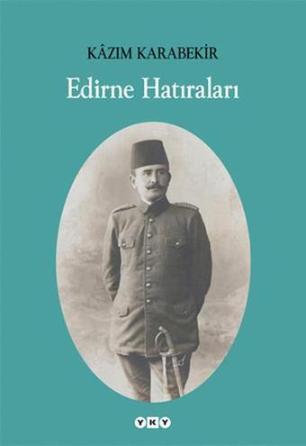 Edirne Hatıraları - Kazım Karabekir - Yapı Kredi Yayınları