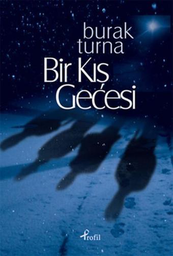 Bir Kış Gecesi - Burak Turna - Profil Kitap Yayınevi