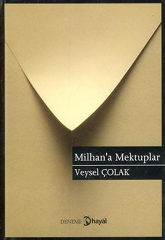 Milhan'a Mektuplar - Veysel Çolak - Hayal