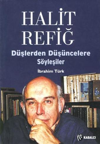 Halit Refiğ - Düşlerden Düşüncelere Söyleşiler - İbrahim Türk - Kabalcı Yayınevi