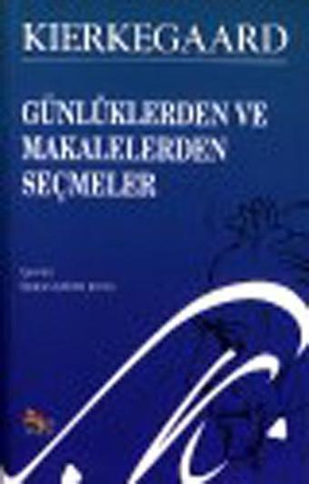 Günlüklerden ve Makalelerden Seçmeler - Soren Kierkegaard - Anka