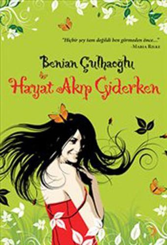 Hayat Akıp Giderken - Benian Çulhaoğlu - Cinius Yayınevi