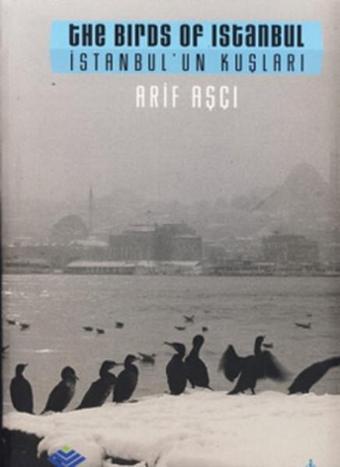 İstanbul'un Kuşları - Arif Aşçı - İş Bankası Kültür Yayınları