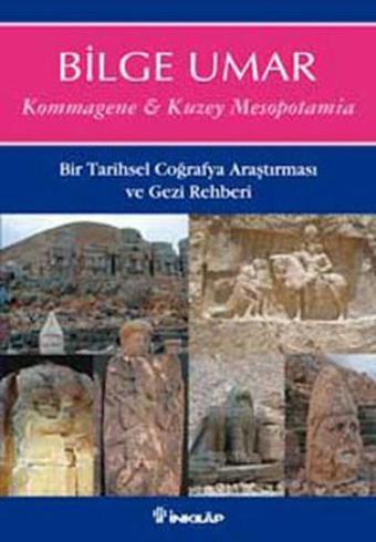 Kommagene & Kuzey Mesopotamia - Bilge Umar - İnkılap Kitabevi Yayınevi