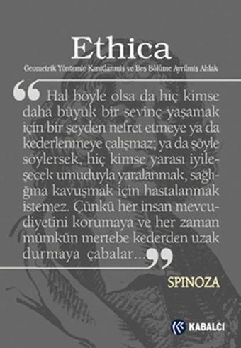 Ethica Geometrik Yöntemlerle Kanıtlanmış ve Beş Bölüme Ayrılmış Ahlak - Benedictus De Spinoza - Kabalcı Yayınevi