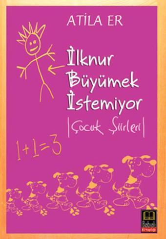 İlknur Büyümek İstemiyor - Atila Er - Babıali Kitaplığı