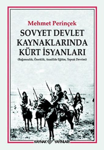 Sovyet Devlet Kaynaklarında Kürt İsyanları - Mehmet Perinçek - Kaynak Yayınları
