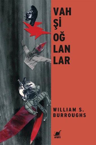 Vahşi Oğlanlar - William S. Burroughs - Ayrıntı Yayınları