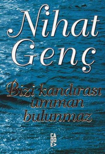 Bizi Kandırası Umman Bulunmaz - Nihat Genç - Cadde Yayınları