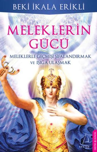 Meleklerin Gücü - Beki İkala Erikli - Destek Yayınları