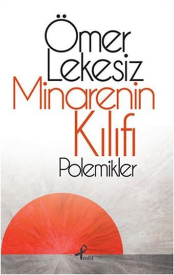 Minarenin Kılıfı - Ömer Lekesiz - Profil Kitap Yayınevi