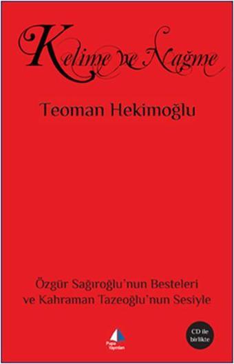 Kelime ve Nağme - Teoman Hekimoğlu - Pupa Yayınları
