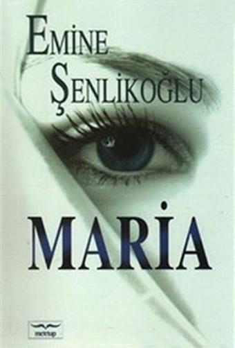 Maria - Emine Şenlikoğlu - Mektup Yayınları