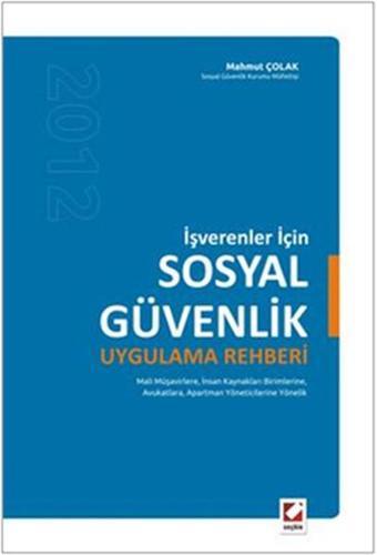 İşverenler İçin Sosyal Güvenlik Uygulama Rehberi - Mahmut Çolak - Seçkin Yayıncılık
