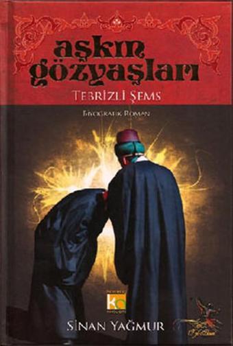 Aşkın Gözyaşları - Tebrizli Şems - Sinan Yağmur - Karatay Akademi