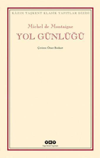 Yol Günlüğü - Michel de Montaigne - Yapı Kredi Yayınları