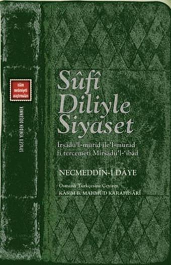 Sufi Diliyle Siyaset - Necmeddin-i Daye - Klasik Yayınları