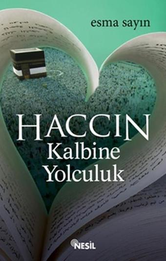 Haccın Kalbine Yolculuk - Esma Sayın - Nesil Yayınları