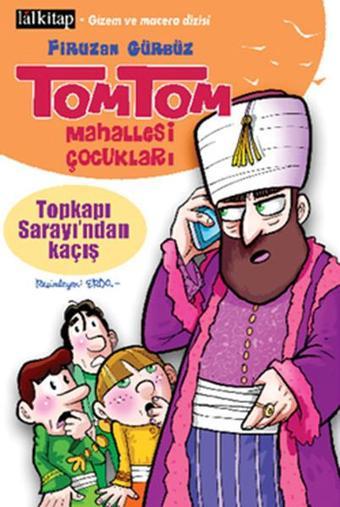 Tomtom Mahallesi Çocukları Topkapı Sarayı'ndan Kaçış - Lal