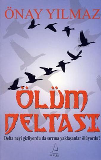 Ölüm Deltası - Önay Yılmaz - Destek Yayınları