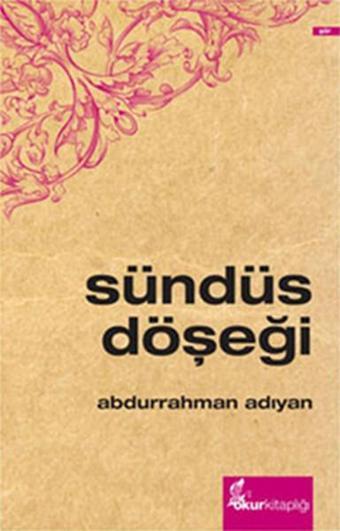 Sündüs Döşeği - Abdurrahman Adıyan - Okur Kitaplığı
