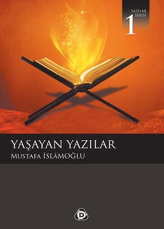 Yaşayan Yazılar 1 - Mustafa İslamoğlu - Düşün Yayınları