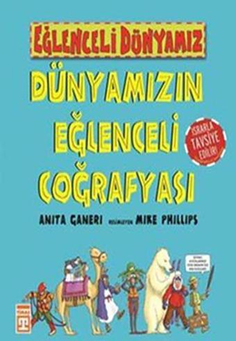 Dünyamızın Eğlenceli Coğrafyası - Anita Ganeri - Timaş Yayınları